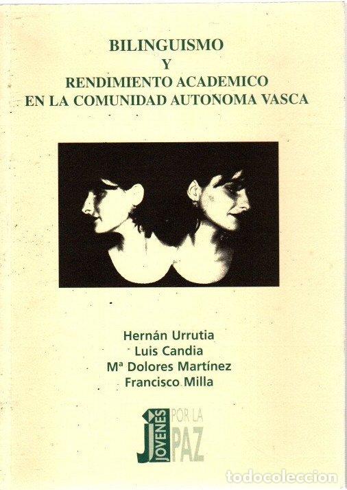 Libri di seconda mano: Bilinguismo y redimiento acad&eacute;mico en la comunidad aut&oacute;noma vasca - Urrutia, Hern&aacute;n/Candia, Luis/Mar