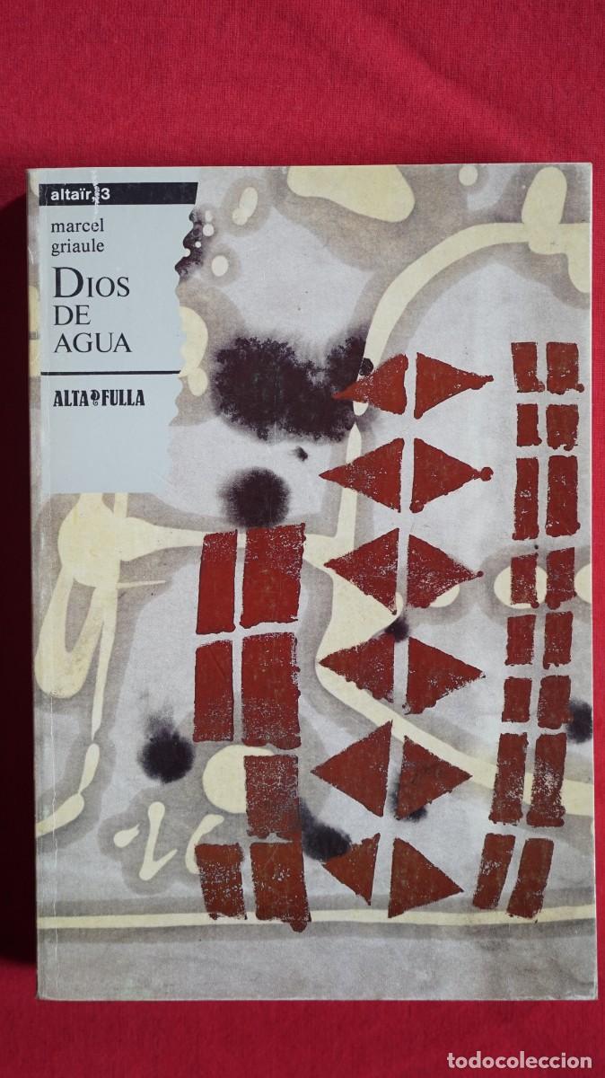 Libros: DIOS DE AGUA - MARCEL GRIAULE - EDITORIAL ALTA FULLA - 1987 - Foto 1