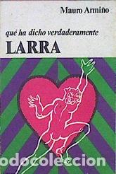 Libros: QUE HA DICHO VERDADERAMENTE LARRA - Armi&ntilde;o,Mauro - Foto 1