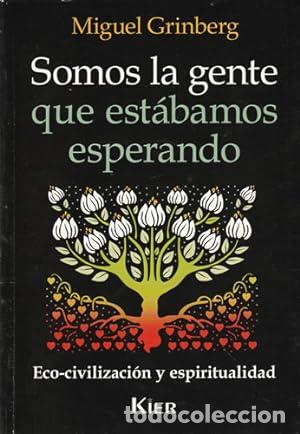 Libros: SOMOS LA GENTE QUE EST&Aacute;BAMOS ESPERANDO - Grinberg,Miguel - Foto 1