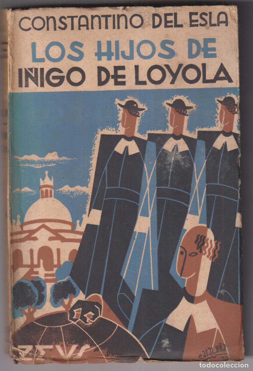 Libros: Constantino del Esla. Los hijos de I&ntilde;igo de Loyola. Editorial Zeus 1932