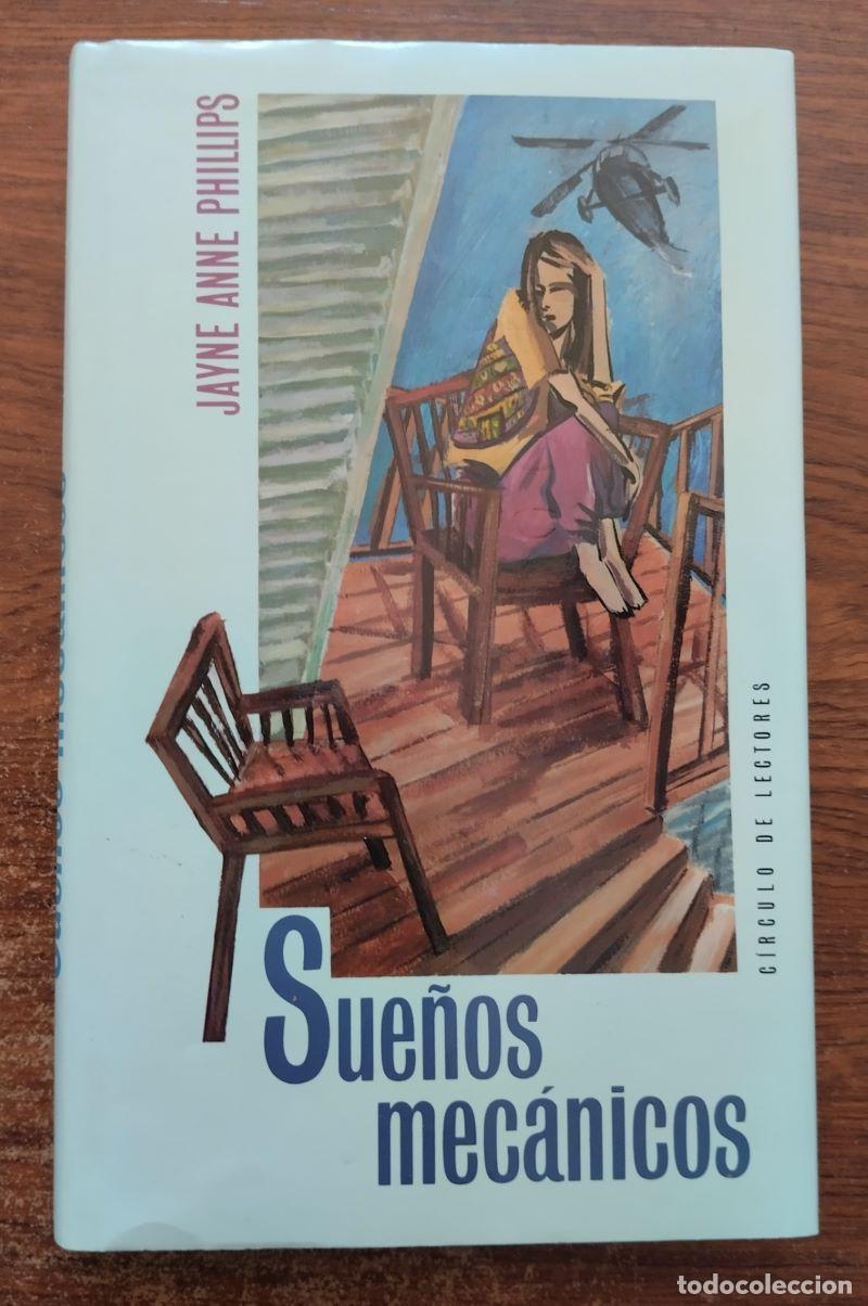 Libros: Sue&ntilde;os mec&aacute;nicos - Jayne Anne Phillips - Foto 1