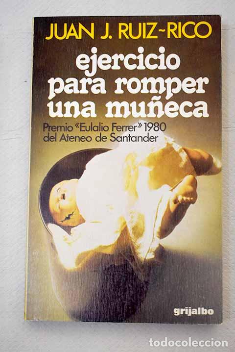 Libros: Ejercicio para romper una mu&ntilde;eca.- Ruiz Rico, Juan Jos&eacute; - Foto 1