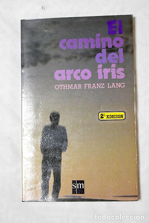 Libros: El camino del arco iris.- Lang, Othmar Franz - Foto 1