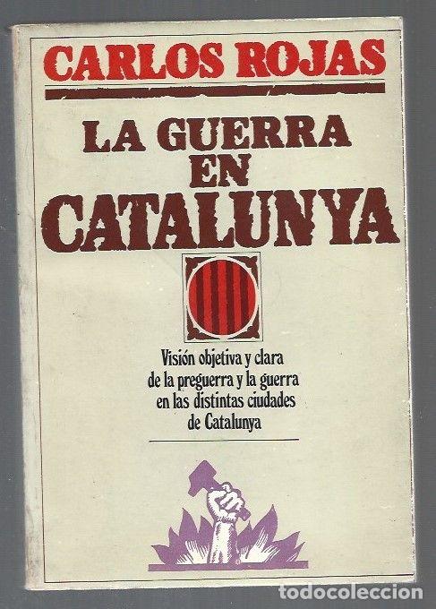 Libros: GUERRA EN CATALUNYA - LA - ROJAS, CARLOS - Foto 1