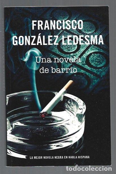 Libros: NOVELA DE BARRIO - UNA - GONZALEZ LEDESMA, FRANCISCO - Foto 1