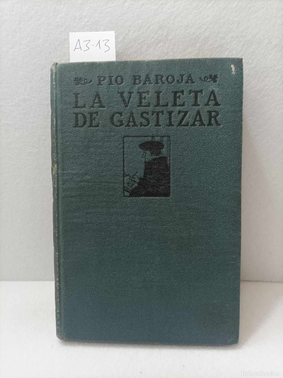 Libros: BAROJA [y NESSI], P&iacute;o: - La veleta de Gastizar. 1&deg; edici&oacute;n. - Foto 1