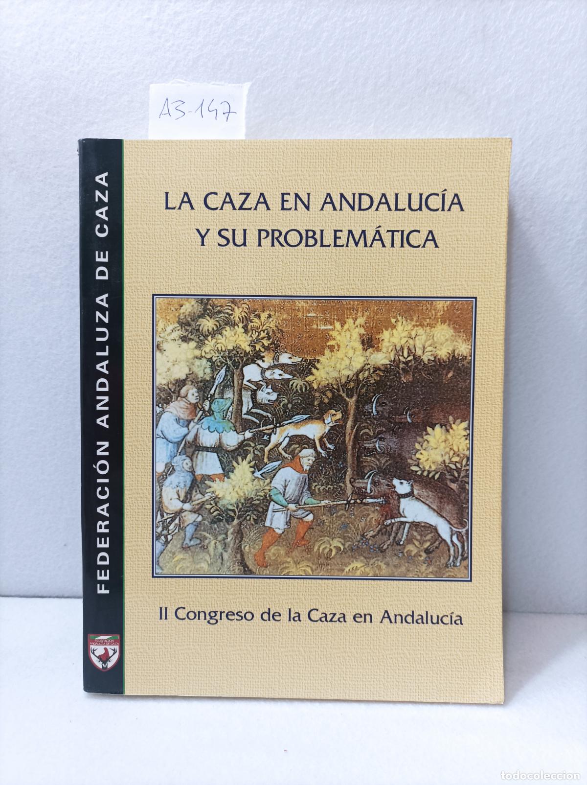 Libros: La caza en Andaluc&iacute;a y su problem&aacute;tica. II Congreso de la caza en Andaluc&iacute;a.
