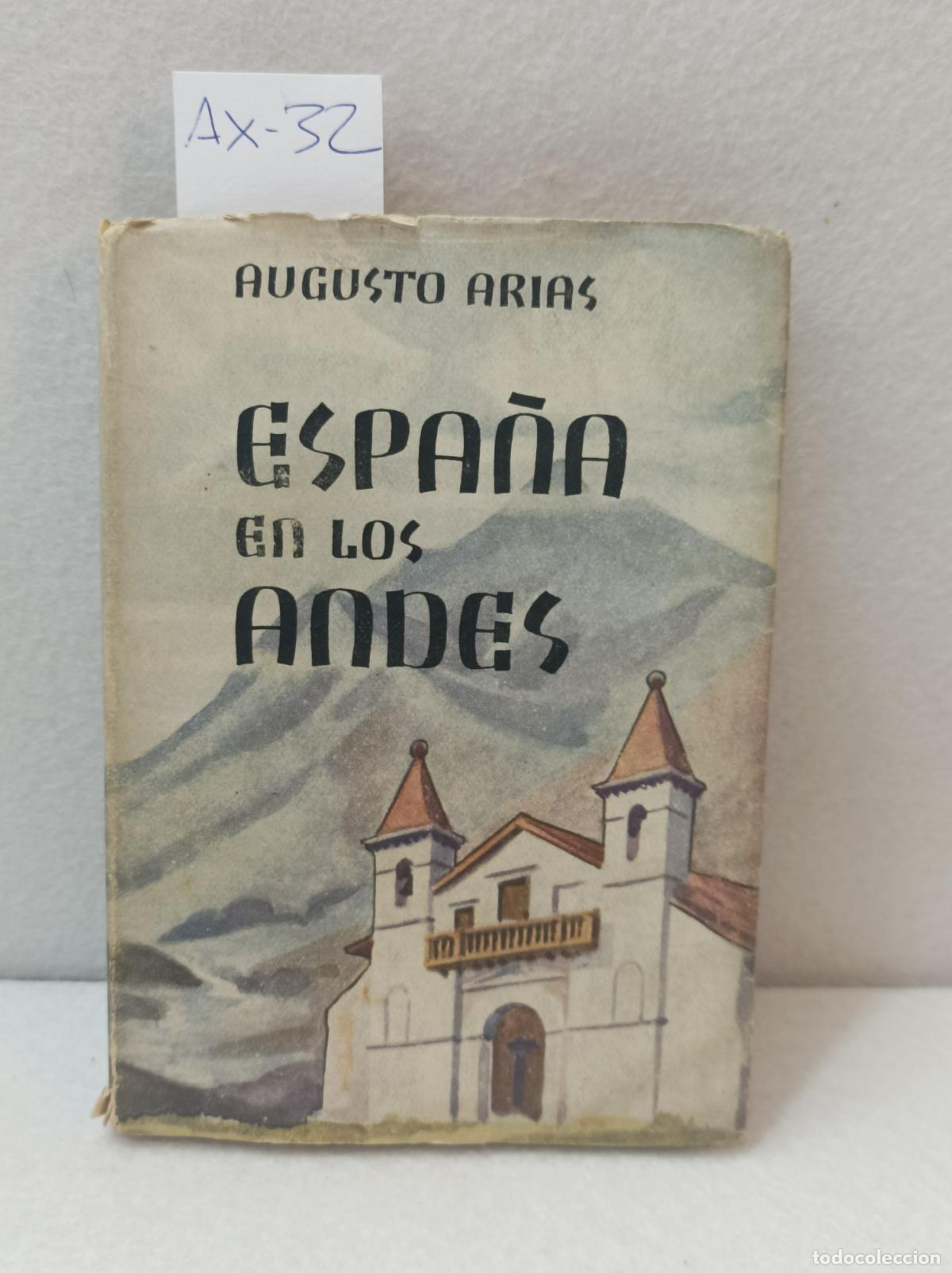Libros: ARIAS, Augusto: - Espa&ntilde;a en los Andes. - Foto 1