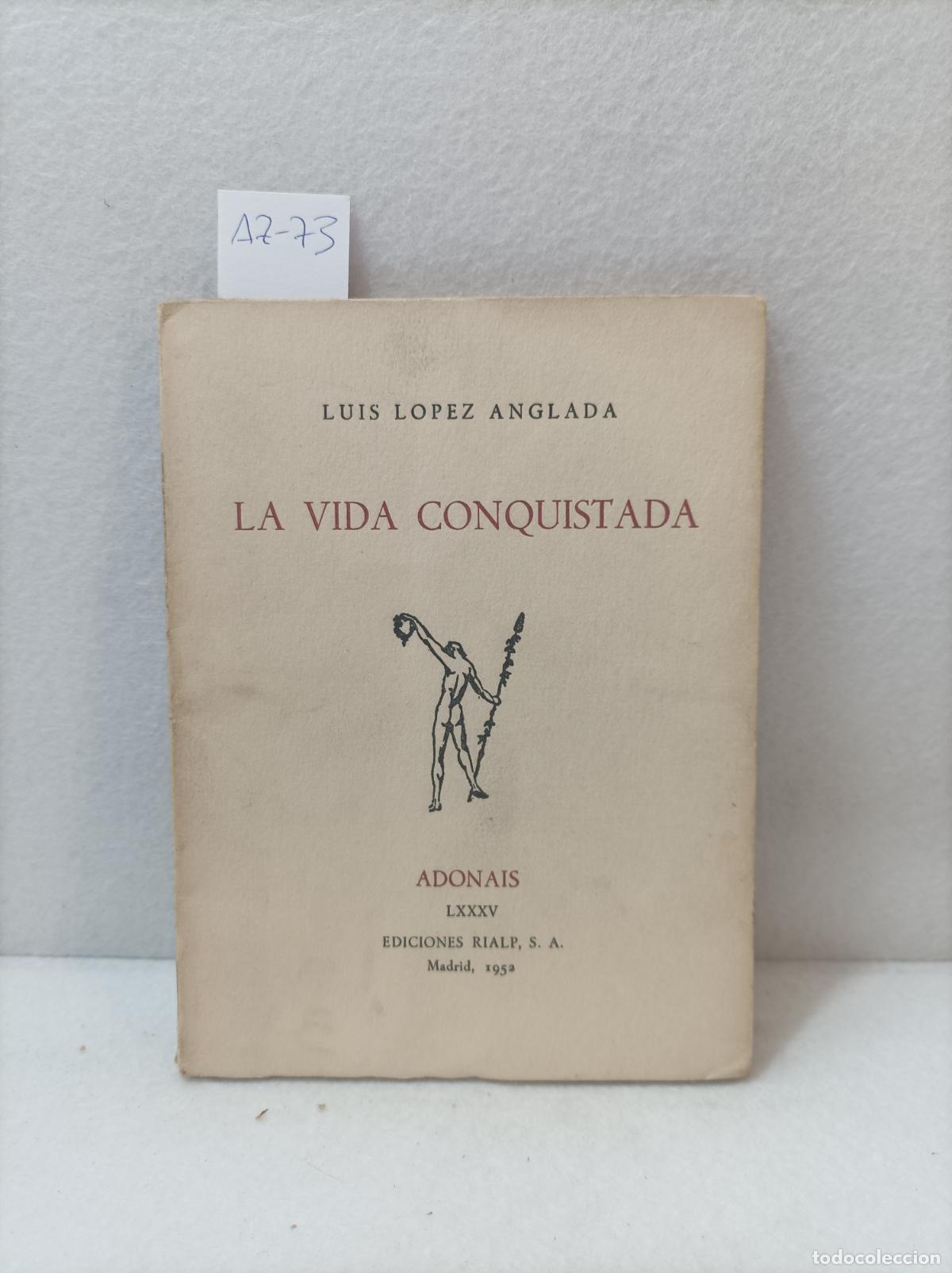 Libros: L&Oacute;PEZ ANGLADA, Lu&iacute;s: - La vida conquistada. - Foto 1