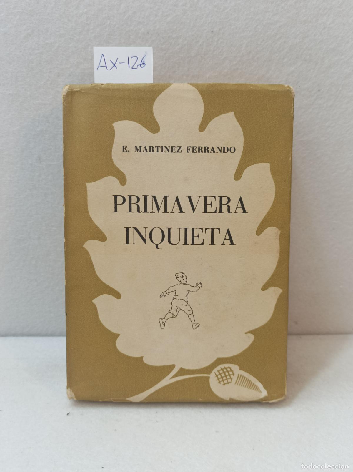 Libros: MART&Iacute;NEZ FERRANDO, Ernest:: - Primavera inquieta. - Foto 1