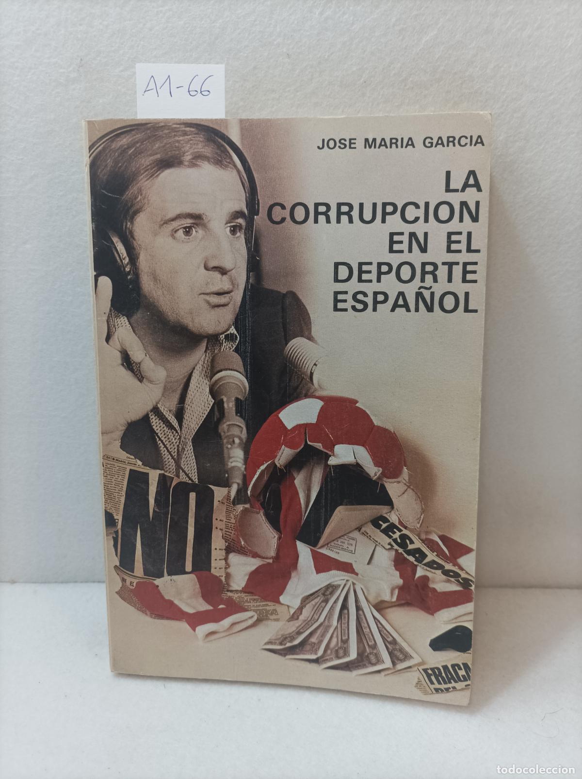 Libros: GARC&Iacute;A, Jos&eacute; Mar&iacute;a: - La corrupci&oacute;n en el deporte espa&ntilde;ol. - Foto 1
