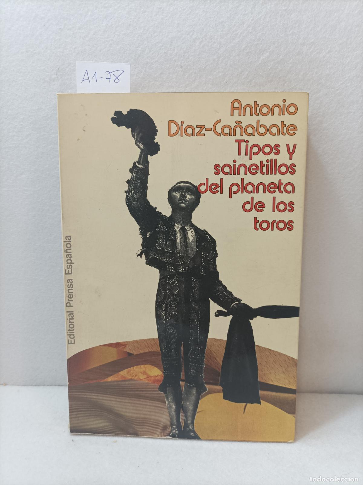 Libros: D&Iacute;AZ-CA&Ntilde;ABATE, Antonio: - Tipos y sainetillos del planeta de los toros. - Foto 1