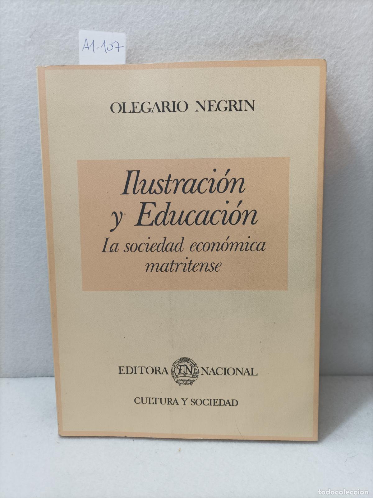 Libros: NEGR&Iacute;N, Olegario: - Ilustraci&oacute;n y educaci&oacute;n. La sociedad econ&oacute;mica matritense.