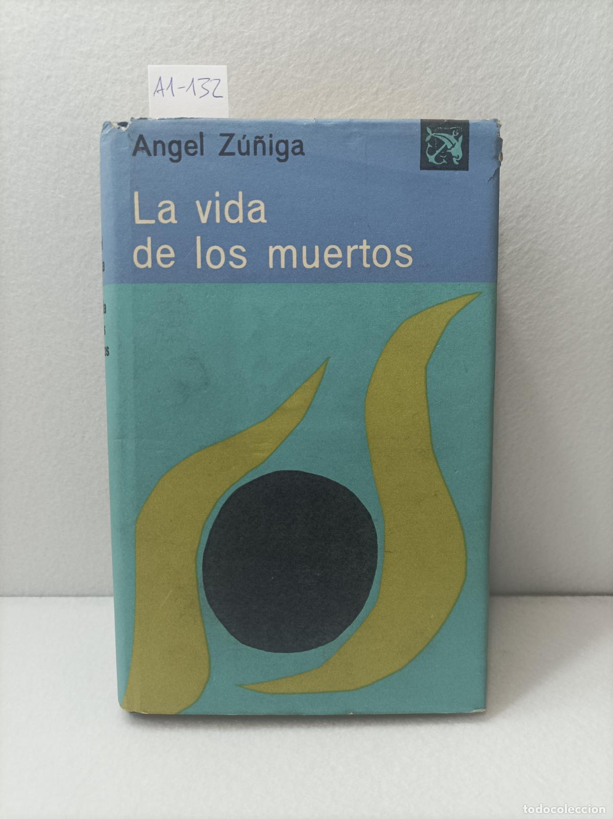 Libros: Z&Uacute;&Ntilde;IGA, &Aacute;ngel: - La vida de los muertos. - Foto 1