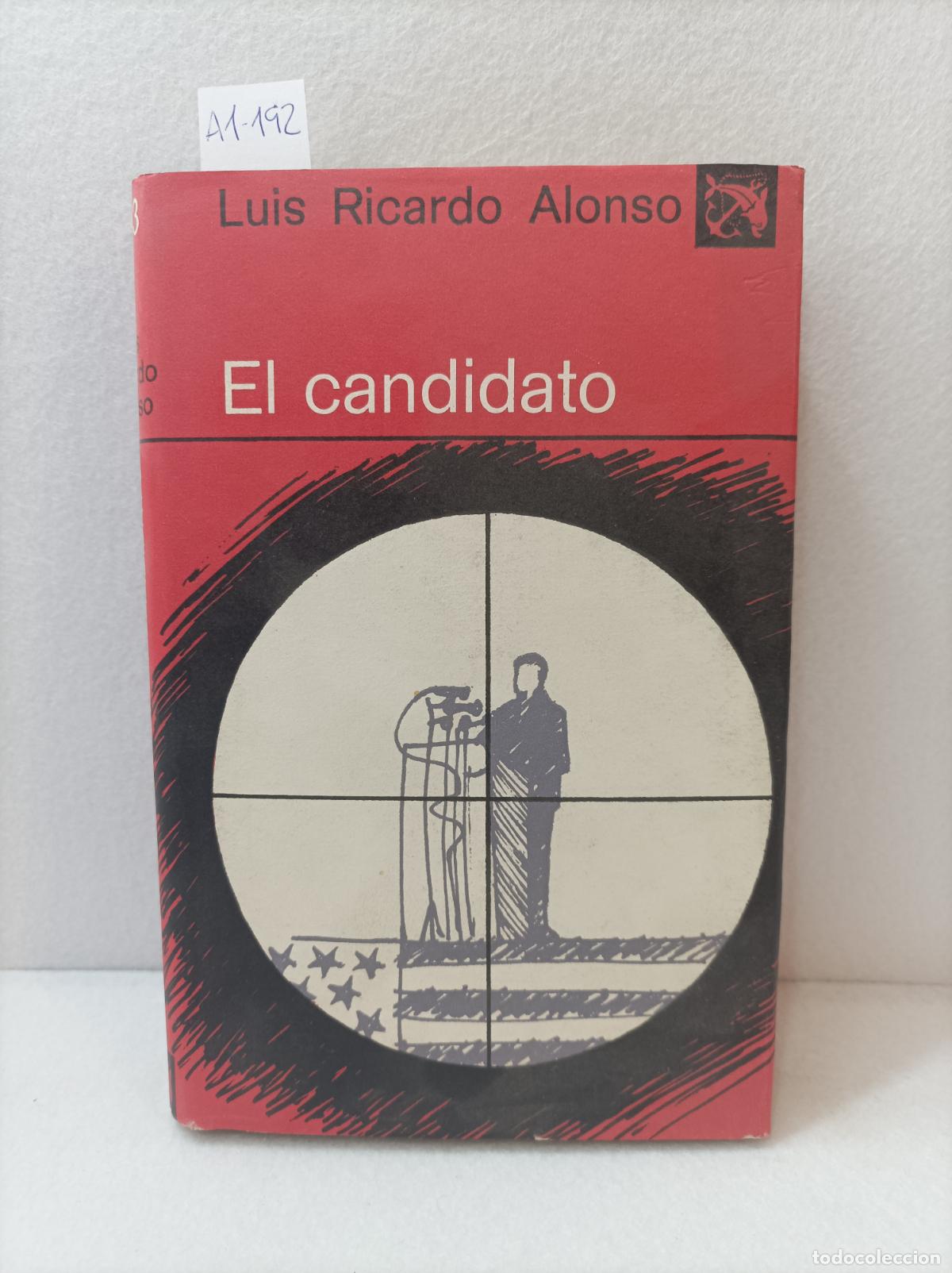 Libros: ALONSO, Luis Ricardo: - El candidato. - Foto 1