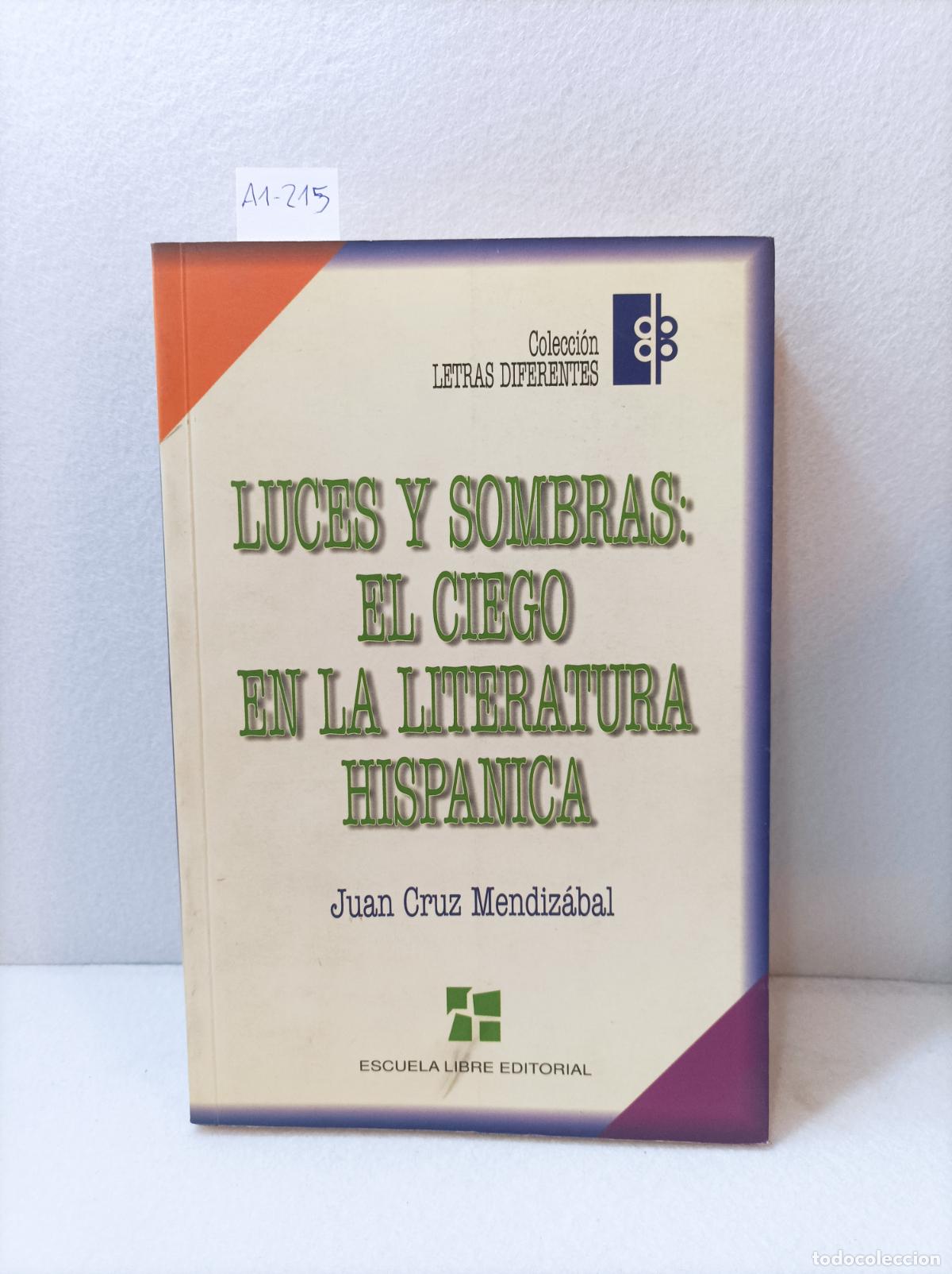 B&uuml;cher: CRUZ MENDIZ&Aacute;BAL, Juan: - Luces y sombras: el ciego en la literatura hisp&aacute;nica.