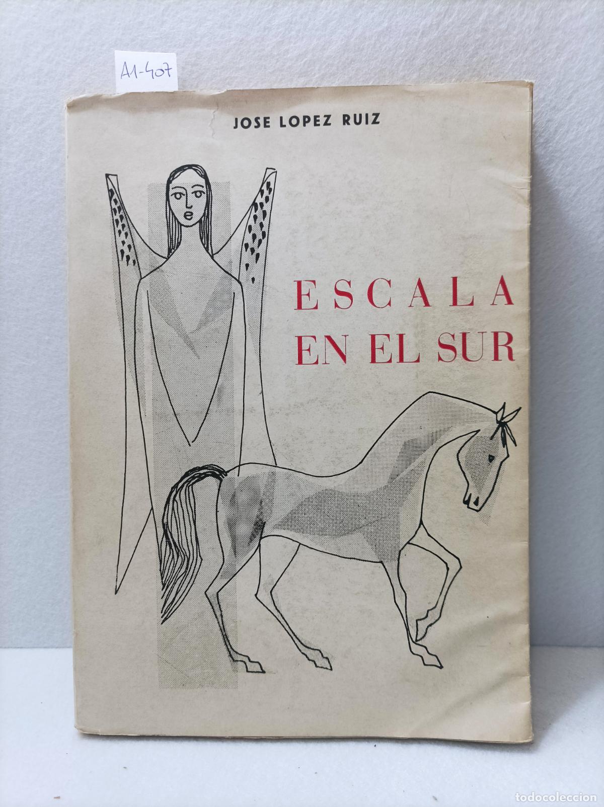 Libros: L&Oacute;PEZ RUIZ, Jos&eacute;: - Escala en el sur. - Foto 1