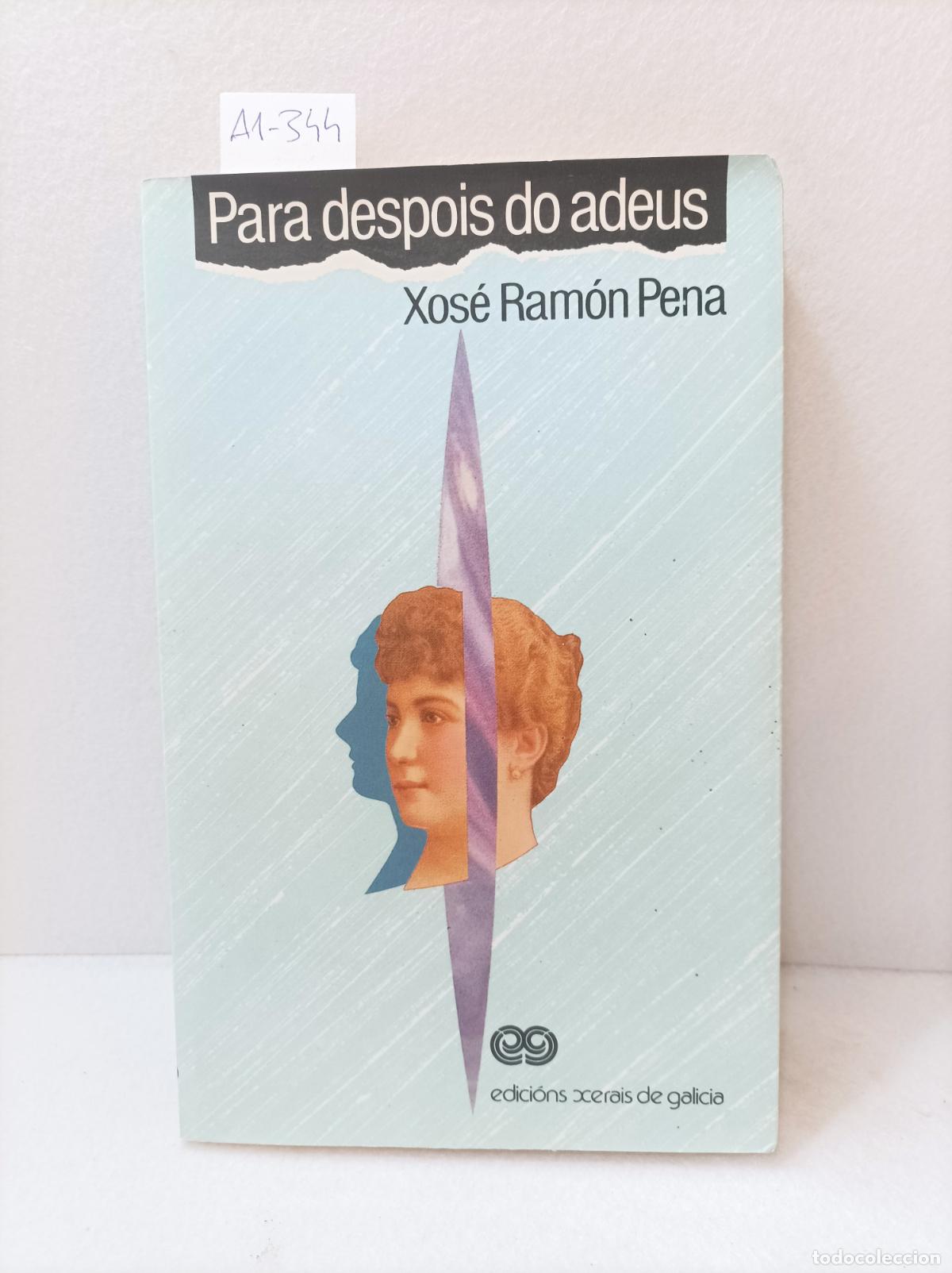 Libros: PENA, Xos&eacute; Ram&oacute;n: - Para despois do adeus. - Foto 1