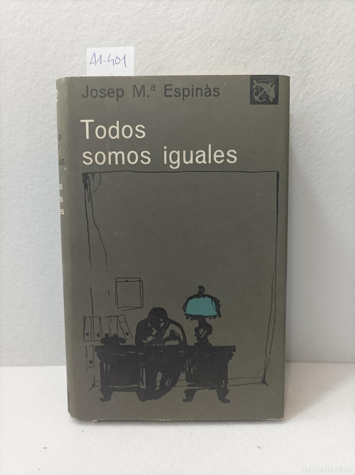 Libros: ESPIN&Aacute;S, Josep Mar&iacute;a: - Todos somos iguales. - Foto 1