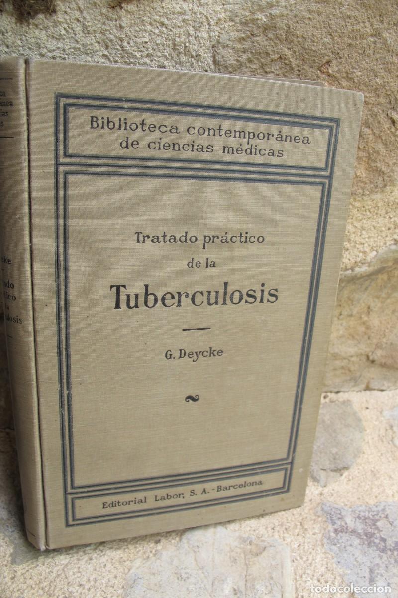 Libros: TRATADO PRACTICO DE LA TUBERCULOSIS. G. DEYCKE. EDITORIAL LABOR - Foto 1