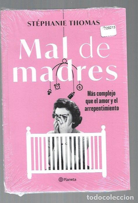 Libros: MAL DE MADRES. MAS COMPLEJO QUE EL AMOR Y EL REMORDIMIENTO - THOMAS, STEPHANIE - Foto 1