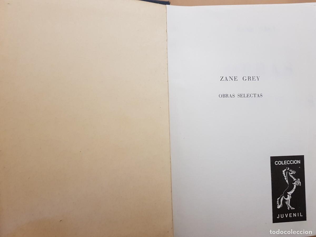 Libros: ZANE GREY - OBRAS SELECTAS - ED. GARROGGIO - A&Ntilde;O 1976 - Foto 4