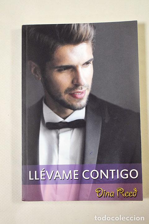 Libros: Ll&eacute;vame contigo: Reed, Dina.- Reed, Dina - Foto 1