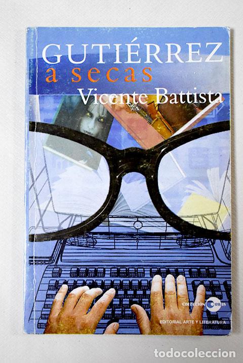 Libros: Guti&eacute;rrez a secas: Battista, Vicente.- Battista, Vicente