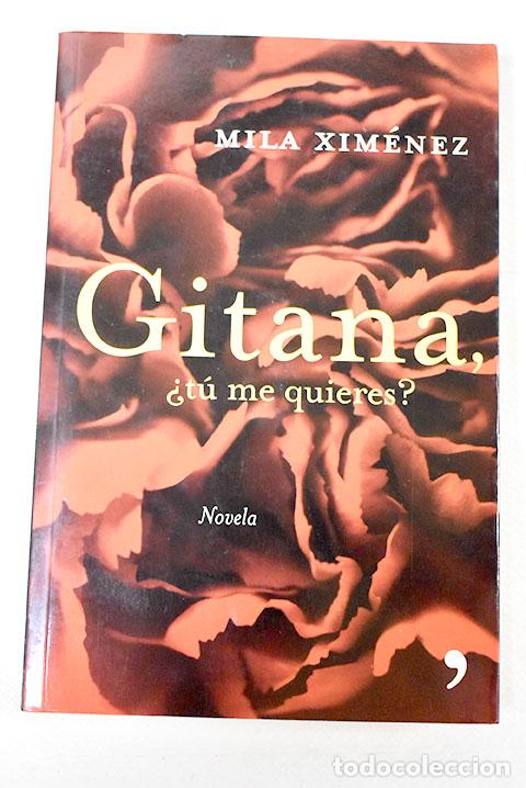 Libros: Gitana, &iquest;t&uacute; me quieres?.- Xim&eacute;nez, Mila - Foto 1