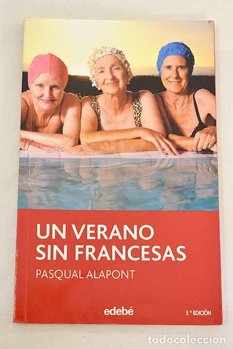 Libros: Un verano sin francesas.- Alapont, Pasqual - Foto 1