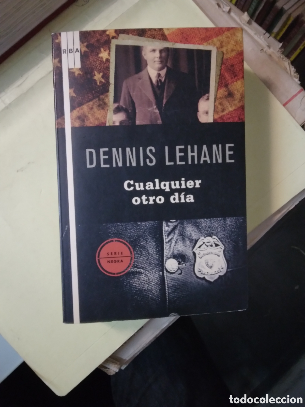 Libros: Dennis Lehane, Cualquier otro dia, RBA - Foto 1