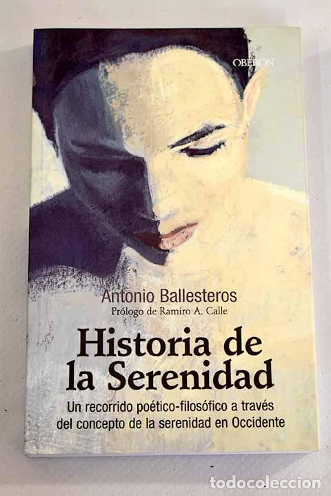 Libros: Historia de la serenidad.- Ballesteros Gonz&aacute;lez, Antonio - Foto 1