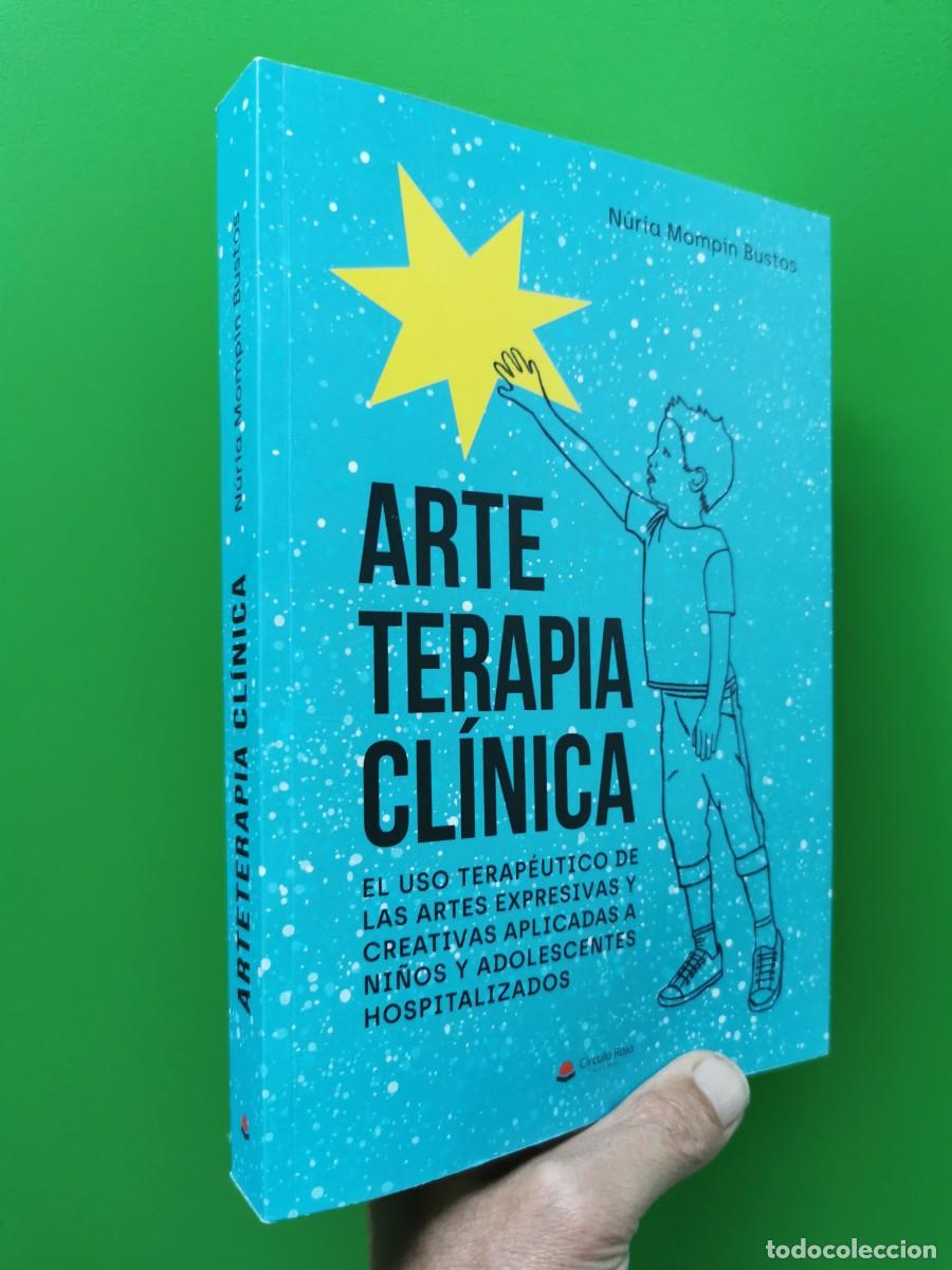 B&uuml;cher: ARTE TERAPIA CLINICA: EL USO TERAPEUTICO DE LAS ARTES EXPRESIVAS Y CREATIVAS APLICADAS A NI&Ntilde;OS Y ADO