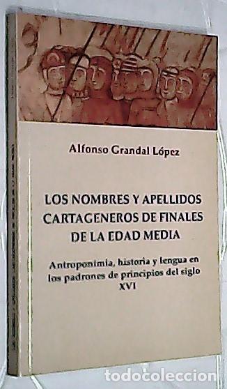 Libros: Los nombres y apellidos cartageneros de finales de la Edad Media - GRANDAL L&Oacute;PEZ, Alfonso: