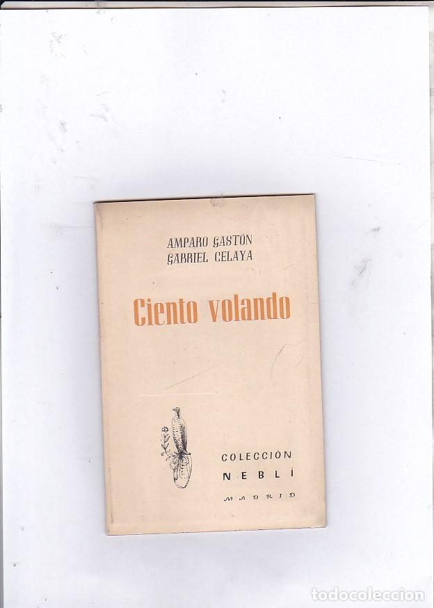 Libros: Ciento volando - GASTON, Amparo / CELAYA, Gabriel - Foto 1