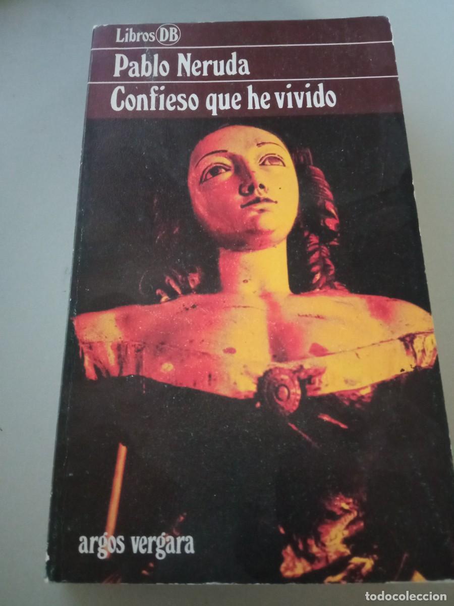 Libros: CONFIESO que HE VIVIDO, Pablo Neruda - Foto 1