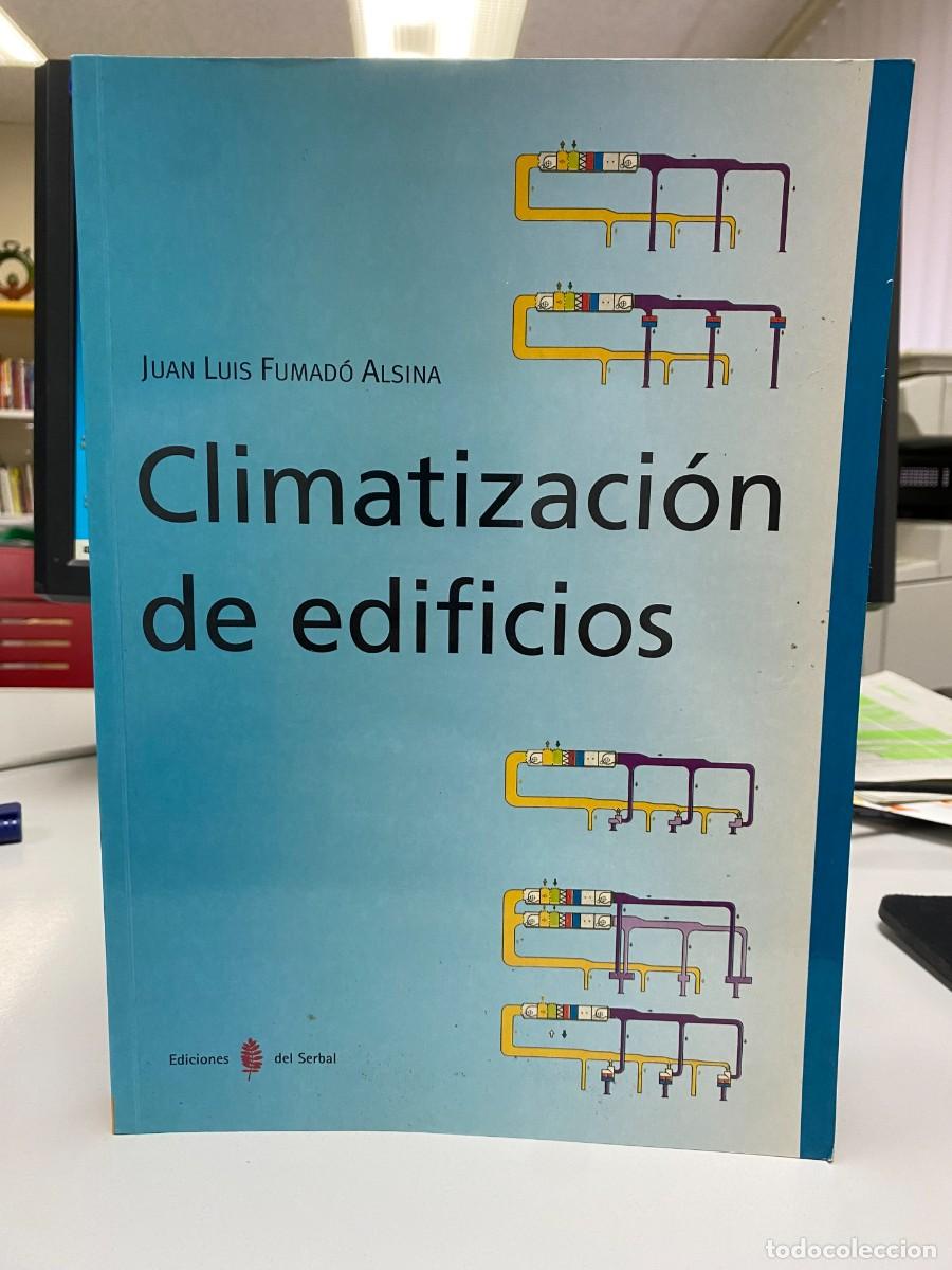 Libros: Climatizaci&oacute;n de edificios - Juan Luis Fumad&oacute; Alsina - Ediciones del Serbal, 1996 - Foto 1