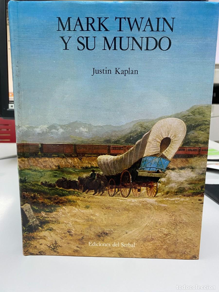 Libros: Mark Twain y su mundo - Justin Kaplan - Ediciones del Serbal, 1984 - Foto 1