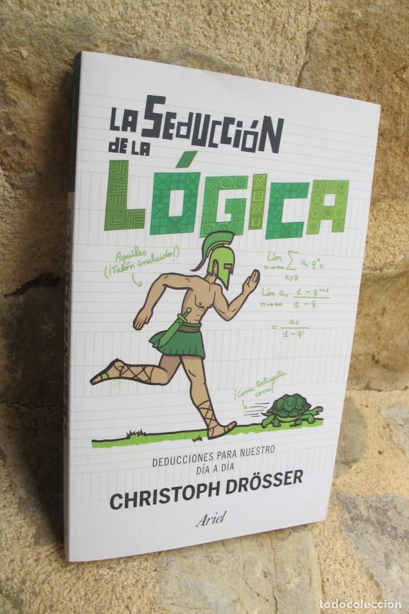 Libri di seconda mano: LA SEDUCCION DE LA LOGICA. CHRISTOPH DROSSER. DEDUCCIONES PARA NUESTRO DIA A DIA
