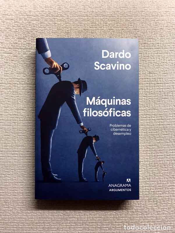Libros: M&aacute;quinas filos&oacute;ficas - Dardo Scavino - Foto 1