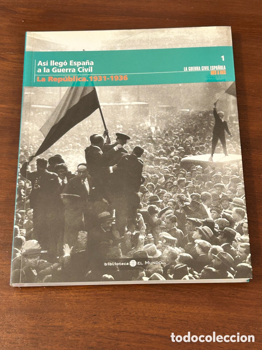 Libros: AS&Iacute; LLEG&Oacute; ESPA&Ntilde;A A LA GUERRA CIVIL. LA REP&Uacute;BLICA 1931-1936. BIBLIOTECA EL MUNDO