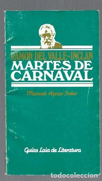 Libros: RAMON DEL VALLE-INCLAN: MARTES DE CARNAVAL - AZNAR SOLER, MANUEL - Foto 1