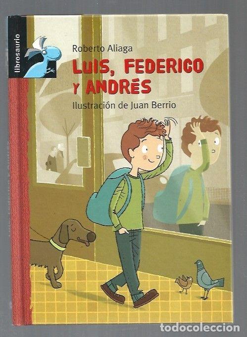 Libros: LUIS, FEDERICO Y ANDRES - ALIAGA, ROBERTO - Foto 1