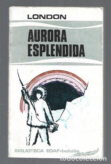Libros: AURORA ESPLENDIDA - LONDON, JACK - Foto 1