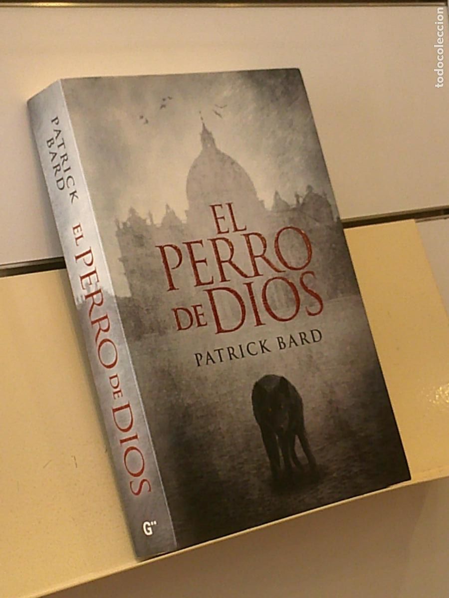 Libros: EL PERRO DE DIOS PATRICK BARD - GRIJALBO - Foto 1