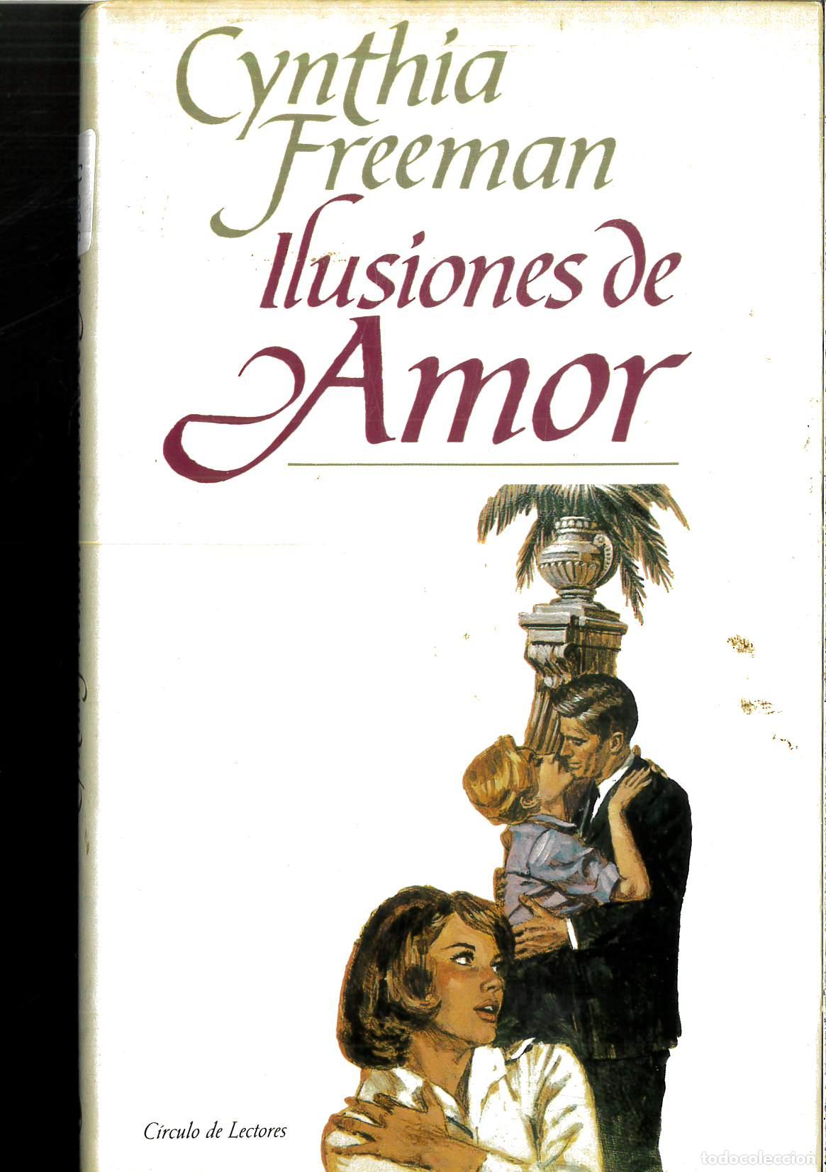 Libros: Ilusiones de amor - Freeman, Cynthia - Foto 1