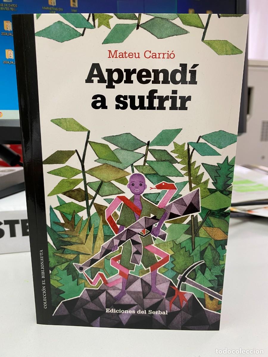 Libros: Aprend&iacute; a sufrir - Mateu Carri&oacute; - Ediciones del Serbal, 2012 - Foto 1