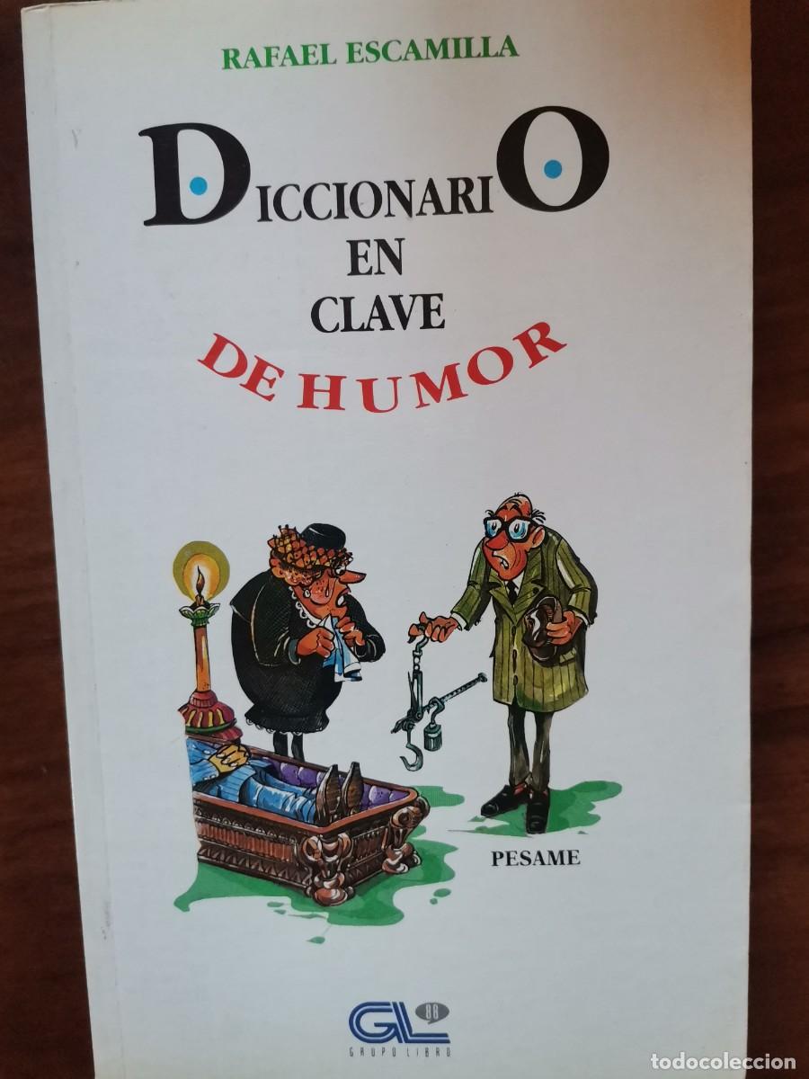 Libros: DICCIONARIO EN CLAVE DE HUMOR. - ESCAMILLA, Rafael - Foto 1