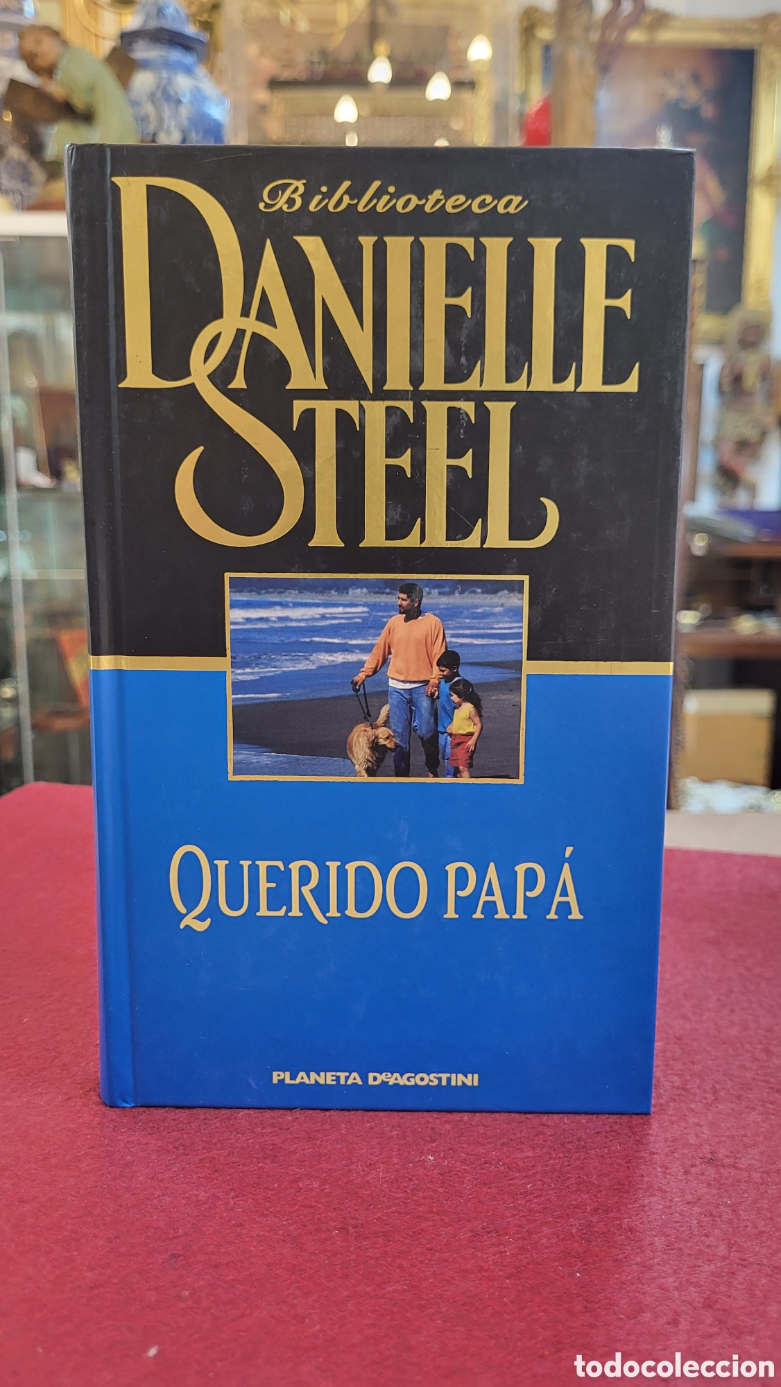 Libros: DANIELLE STEEL. QUERIDO PAPA. PLANETA DE AGOSTINI - Foto 2